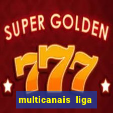 multicanais liga dos campees